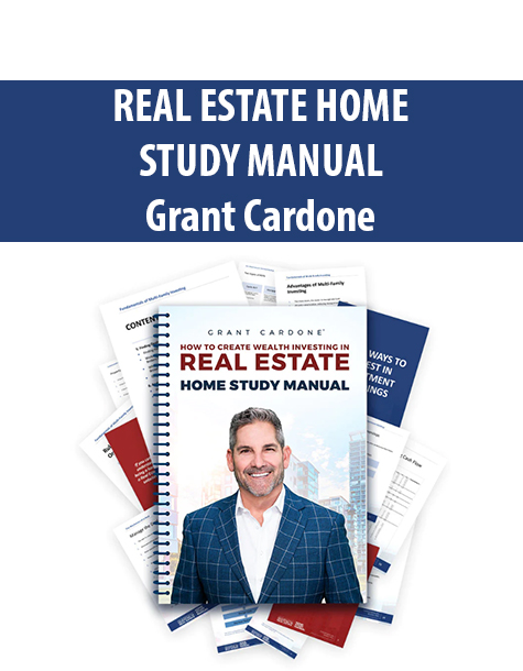 REAL ESTATE HOME STUDY MANUAL By Grant Cardone