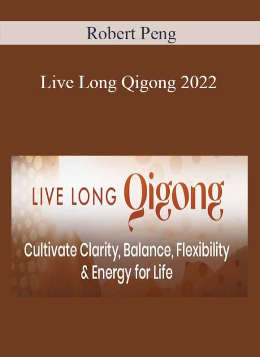 Robert Peng – Live Long Qigong 2022
