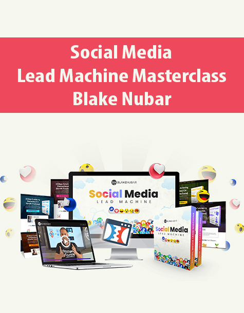 Social Media Lead Machine Masterclass By Blake Nubar