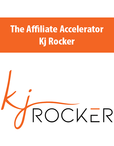 The Affiliate Accelerator By Kj Rocker