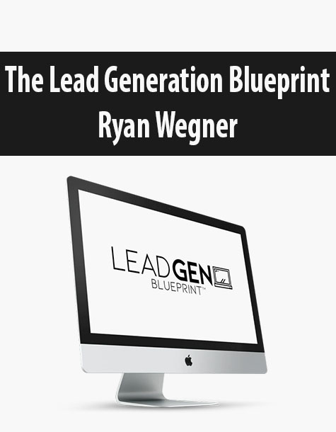 The Lead Generation Blueprint By Ryan Wegner