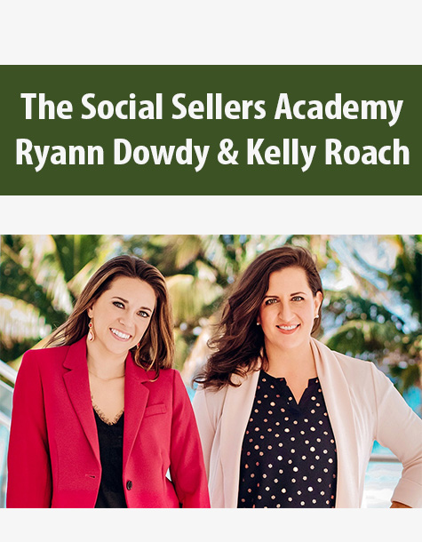 The Social Sellers Academy By Ryann Dowdy & Kelly Roach