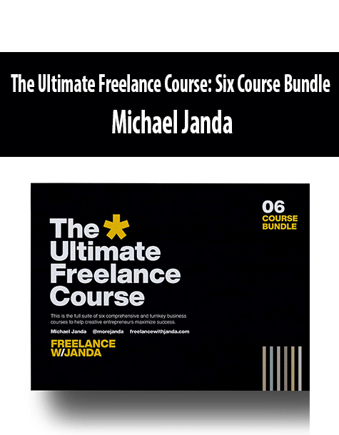 The Ultimate Freelance Course: Six Course Bundle By Michael Janda