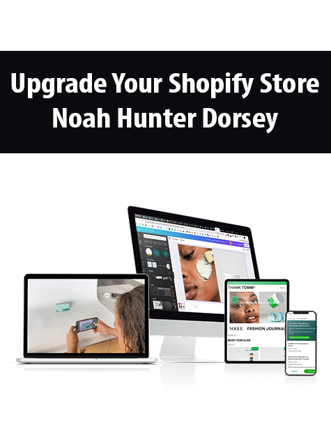 Upgrade Your Shopify Store By Noah Hunter Dorsey