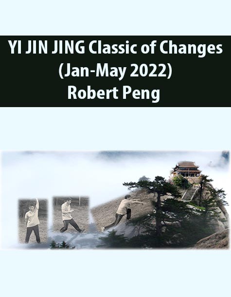 YI JIN JING Classic of Changes (Jan-May 2022) By Robert Peng