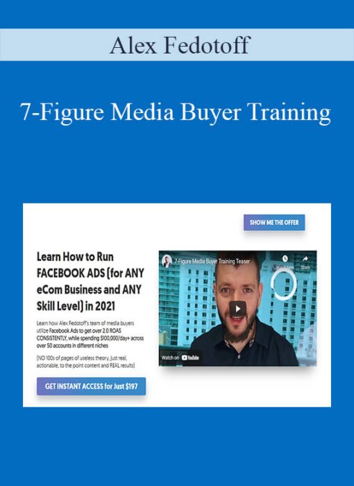 Alex Fedotoff – 7-Figure Media Buyer Training