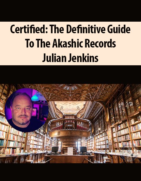 Certified: The Definitive Guide To The Akashic Records By Julian Jenkins
