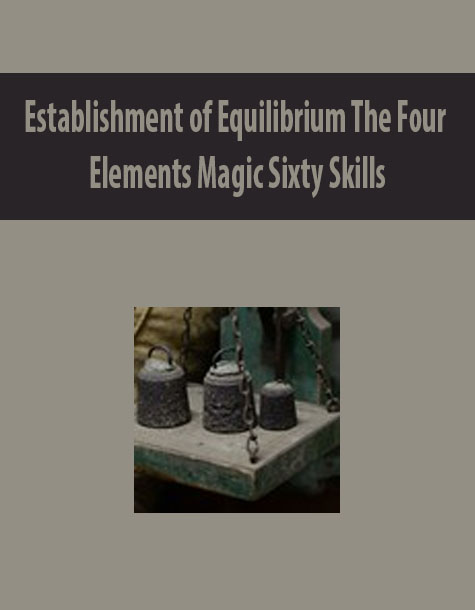 Establishment of Equilibrium The Four Elements and Magic By Sixty Skills