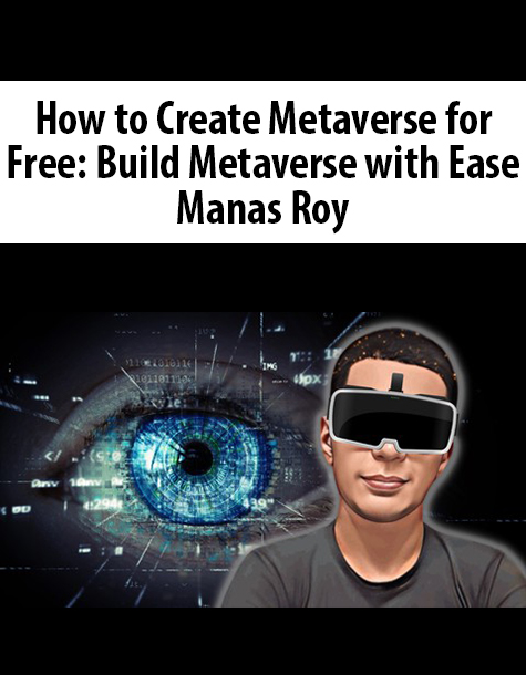 How to Create Metaverse for Free: Build Metaverse with Ease By Manas Roy