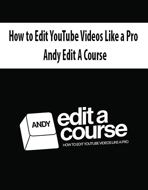 How to Edit YouTube Videos Like a Pro By Andy Edit A Course