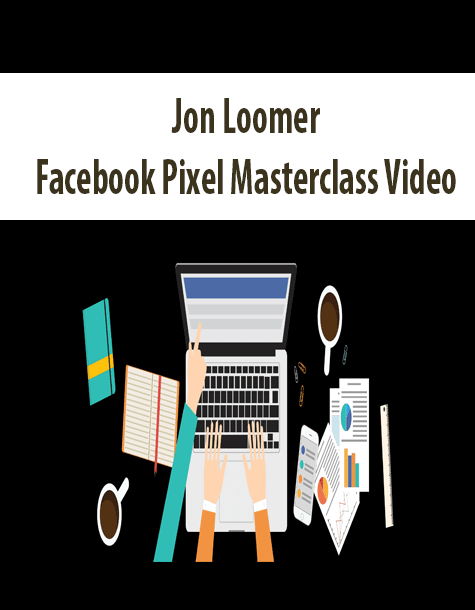 Jon Loomer – Facebook Pixel Masterclass Video