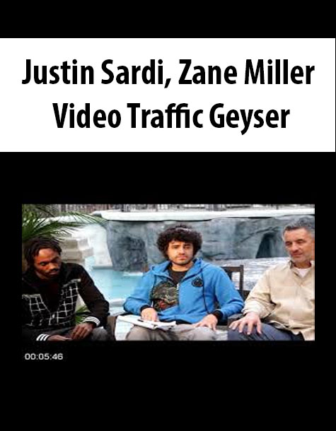 Justin Sardi & Zane Miller – Video Traffic Geyser