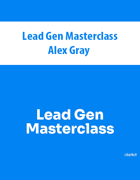 Lead Gen Masterclass By Alex Gray