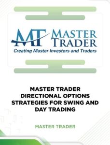 MASTER TRADER DIRECTIONAL OPTIONS STRATEGIES FOR SWING AND DAY TRADING – MASTER TRADER