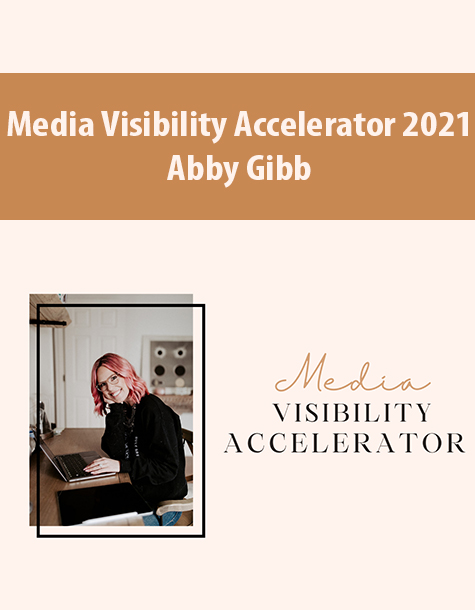 Media Visibility Accelerator 2021 By Abby Gibb