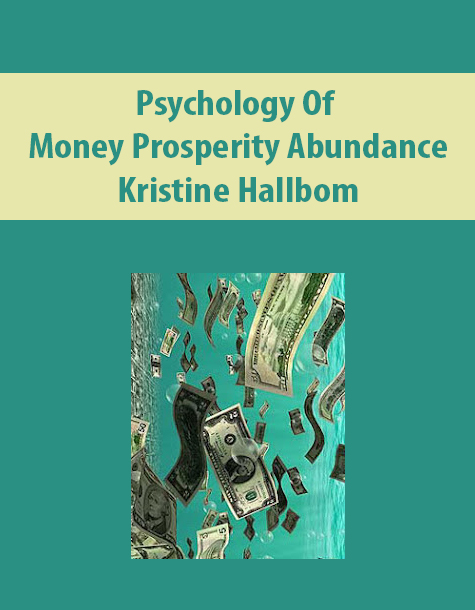 Psychology Of Money Prosperity Abundance By Kristine Hallbom