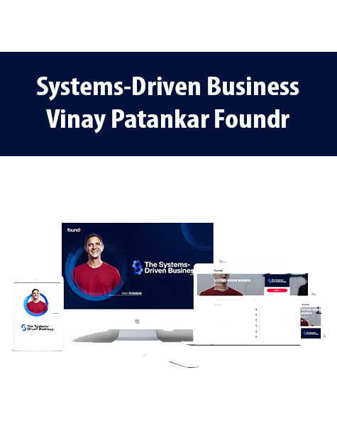 Systems-Driven Business By Vinay Patankar Foundr