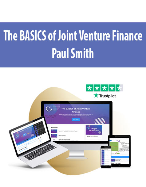 The BASICS of Joint Venture Finance By Paul Smith