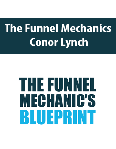 The Funnel Mechanics By Conor Lynch