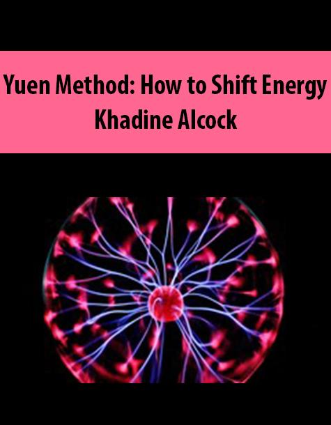 Yuen Method: How to Shift Energy By Khadine Alcock