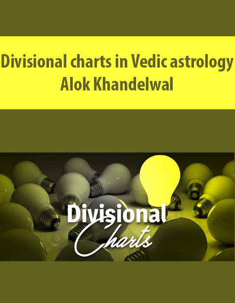 Divisional charts in Vedic astrology By Alok Khandelwal