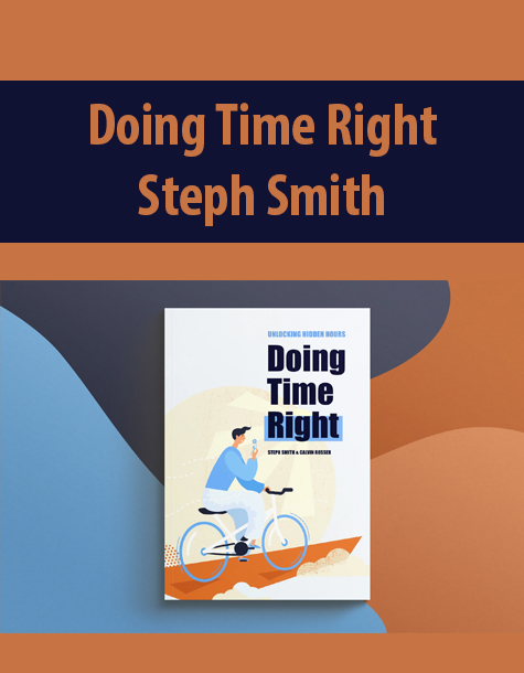 Doing Time Right By Steph Smith