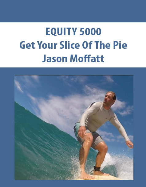EQUITY 5000-Get Your Slice Of The Pie By Jason Moffatt