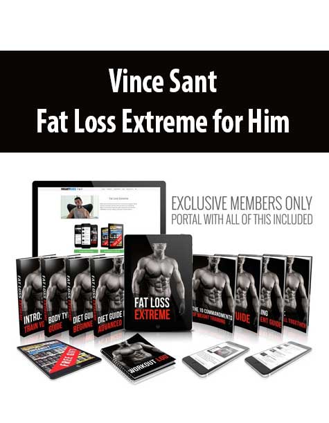 Vince Sant – Fat Loss Extreme for Him