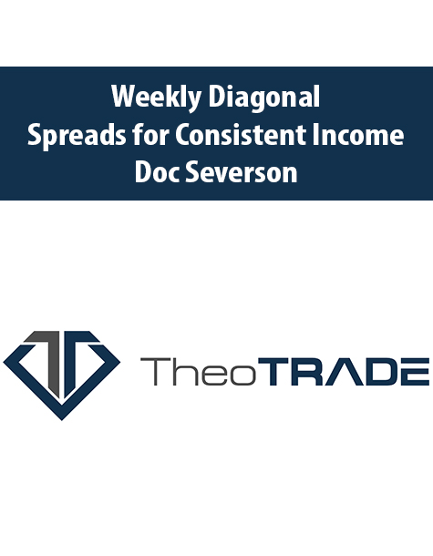 Weekly Diagonal Spreads for Consistent Income By Doc Severson