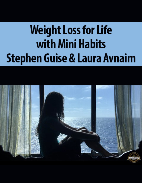 Weight Loss for Life with Mini Habits By Stephen Guise & Laura Avnaim