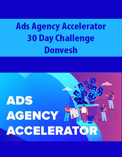 Ads Agency Accelerator – 30 Day Challenge By Donvesh