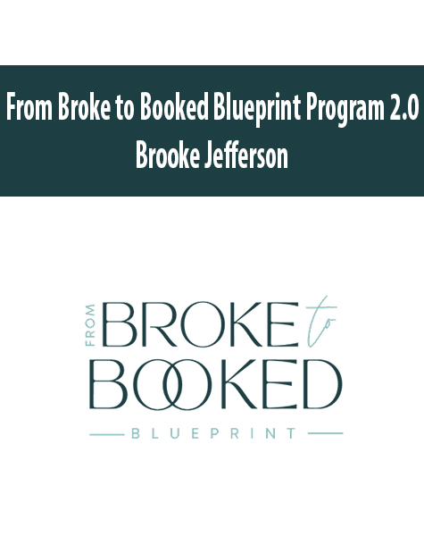From Broke to Booked Blueprint Program 2.0 By Brooke Jefferson