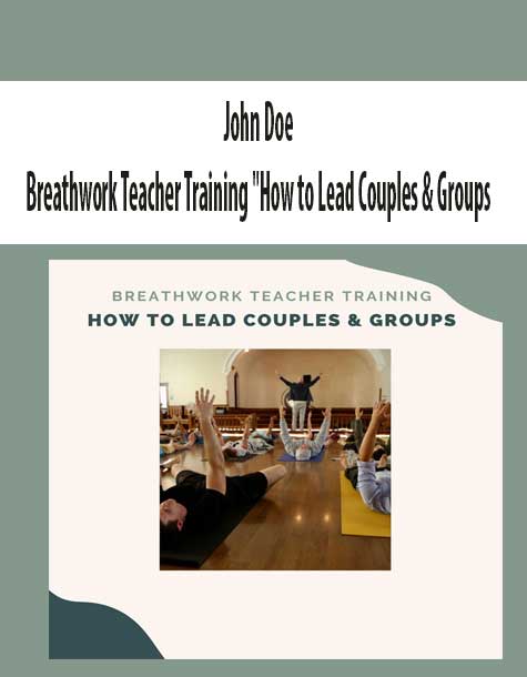 John Doe – Breathwork Teacher Training “How to Lead Couples & Groups