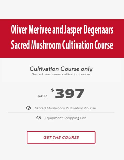 Oliver Merivee and Jasper Degenaars – Sacred Mushroom Cultivation Course