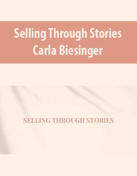 Selling Through Stories By Carla Biesinger