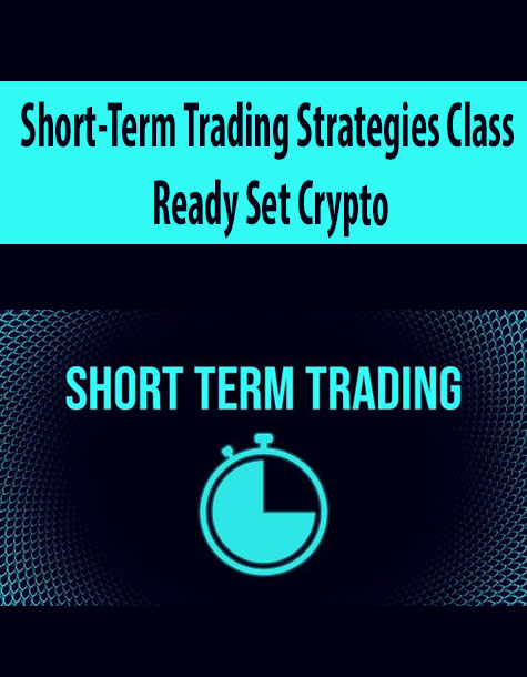 Short-Term Trading Strategies Class – Ready Set Crypto