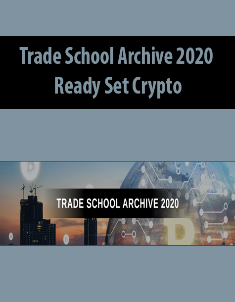 Trade School Archive 2020 – Ready Set Crypto