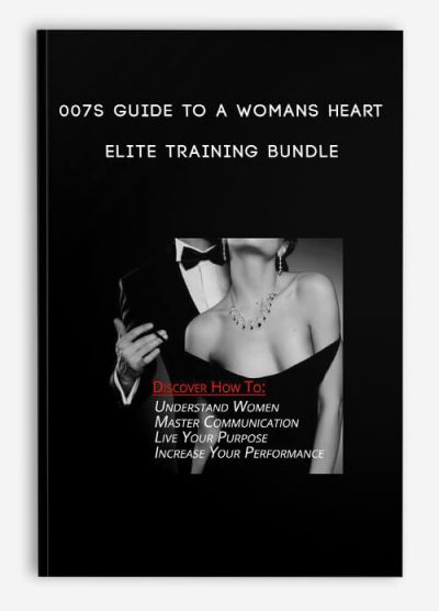007s Guide to a Womans Heart – Elite Training Bundle