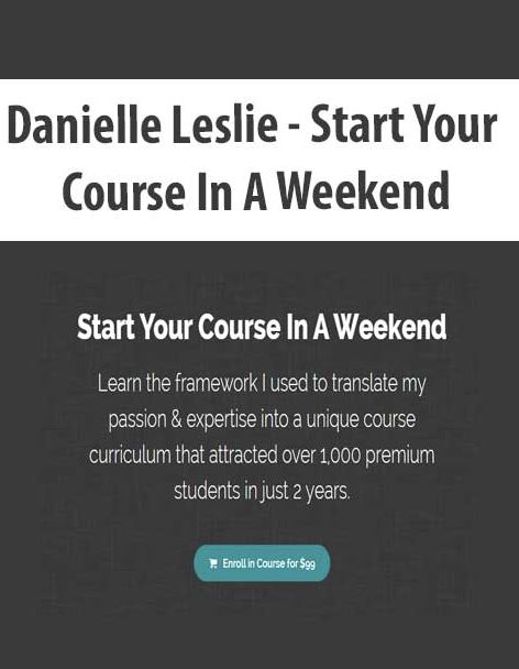 Danielle Leslie – Start Your Course In A Weekend