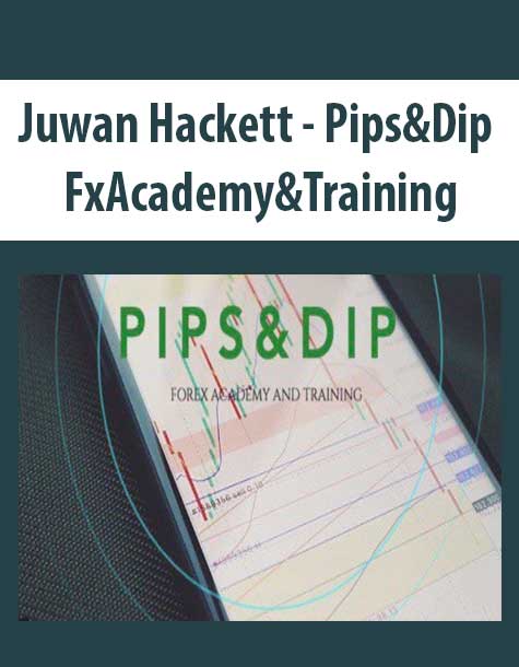 Juwan Hackett – Pips&Dip FxAcademy&Training