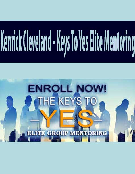 Kenrick Cleveland – Keys To Yes Elite Mentoring – August 2018