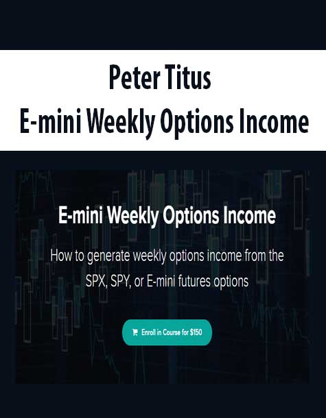 Peter Titus – E-mini Weekly Options Income