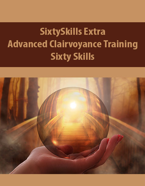SixtySkills Extra Advanced Clairvoyance Training By Sixty Skills