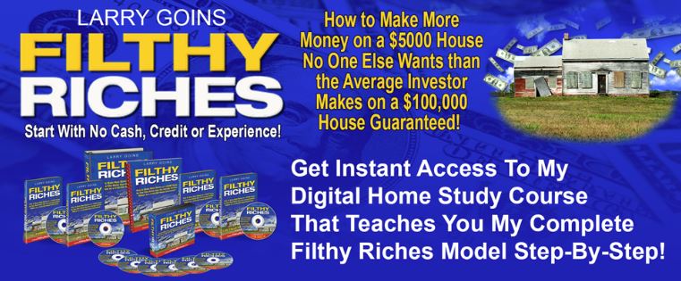 Larry Goins – Filthy Riches Home Study Course