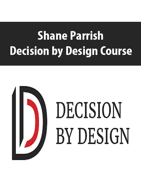 Shane Parrish – Decision by Design Course