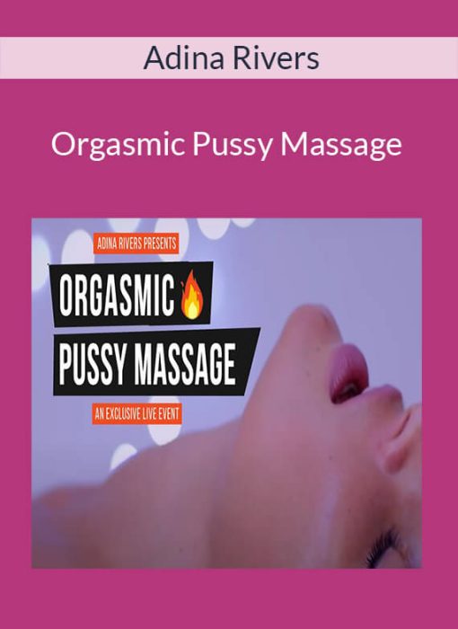 Adina Rivers – Orgasmic Pussy Massage