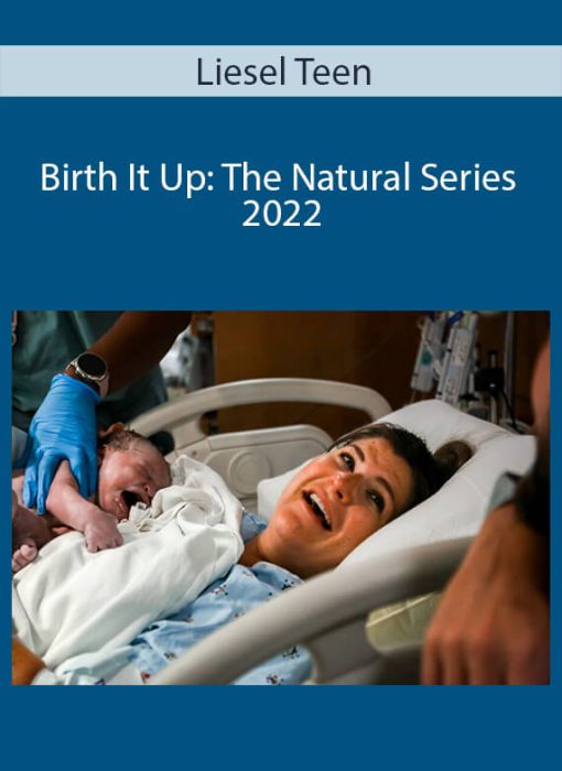Liesel Teen – Birth It Up: The Natural Series 2022