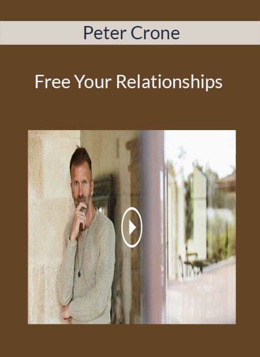 Peter Crone – Free Your Relationships