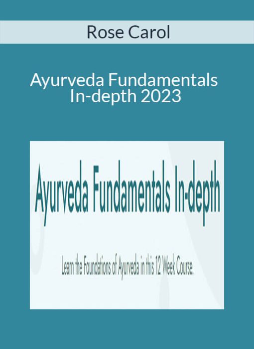 Rose Carol – Ayurveda Fundamentals In-depth 2023
