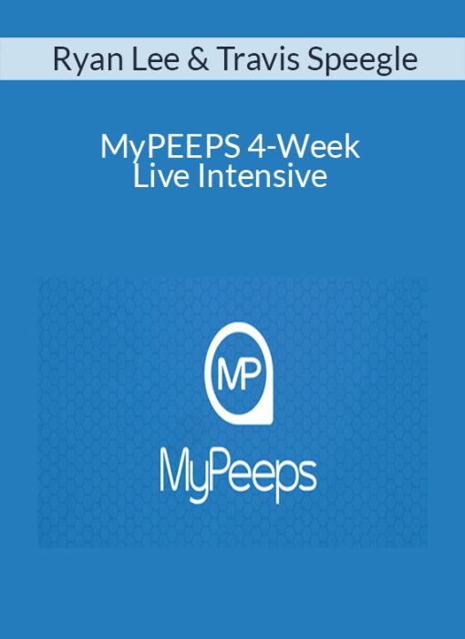 Ryan Lee & Travis Speegle – MyPEEPS 4-Week Live Intensive